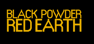 Black Powder Red Earth.